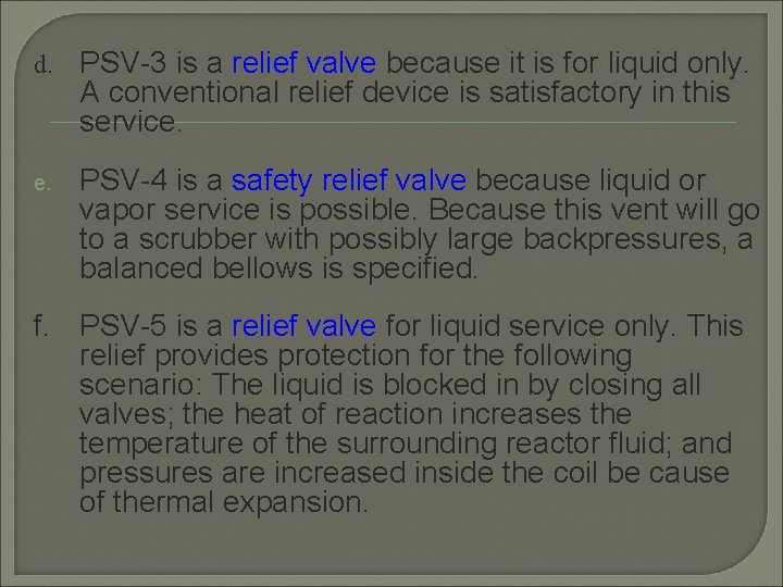 d. PSV-3 is a relief valve because it is for liquid only. A conventional