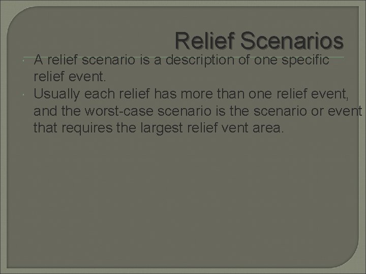 Relief Scenarios A relief scenario is a description of one specific relief event. Usually