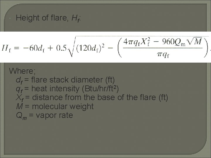  Height of flare, Hf: Where; df = flare stack diameter (ft) qf =
