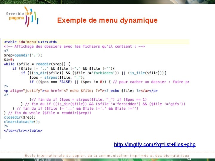 Exemple de menu dynamique http: //lmgtfy. com/? q=list+files+php 