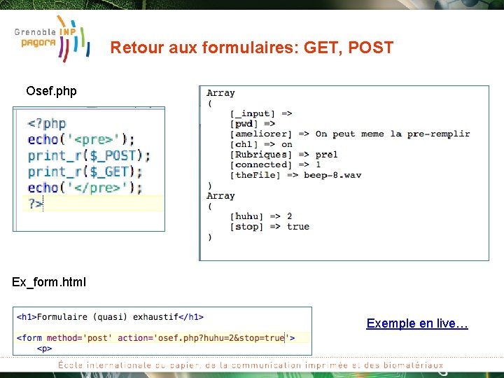 Retour aux formulaires: GET, POST Osef. php Ex_form. html Exemple en live… 