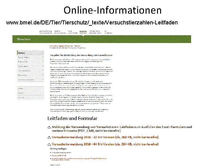 Online-Informationen www. bmel. de/DE/Tierschutz/_texte/Versuchstierzahlen-Leitfaden 