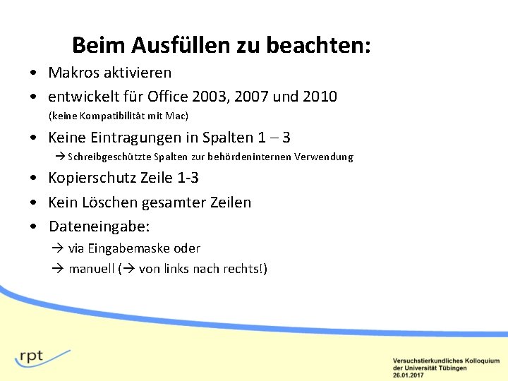 Beim Ausfüllen zu beachten: • Makros aktivieren • entwickelt für Office 2003, 2007 und