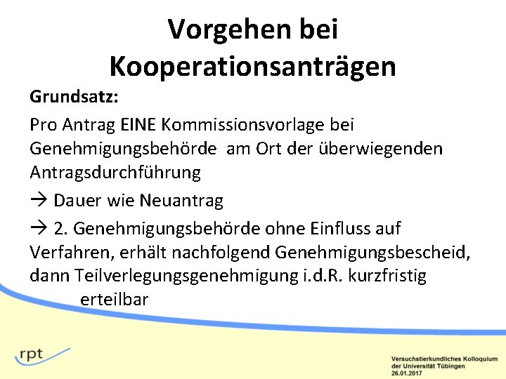 Vorgehen bei Kooperationsanträgen Grundsatz: Pro Antrag EINE Kommissionsvorlage bei Genehmigungsbehörde am Ort der überwiegenden