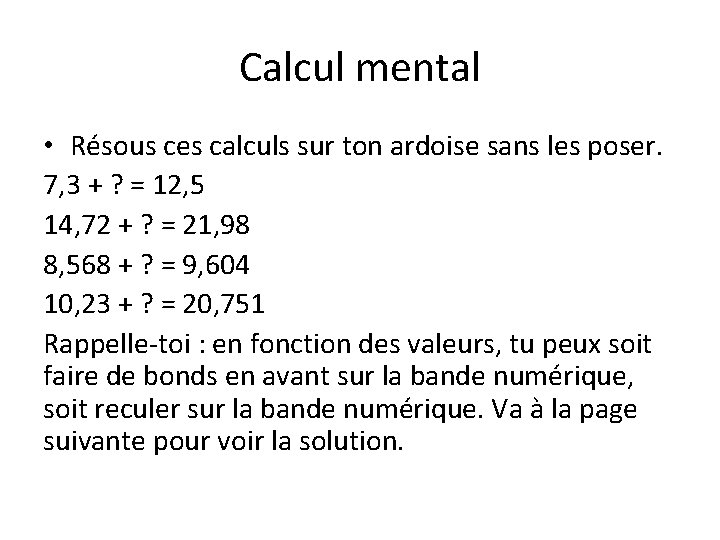 Calcul mental • Résous ces calculs sur ton ardoise sans les poser. 7, 3