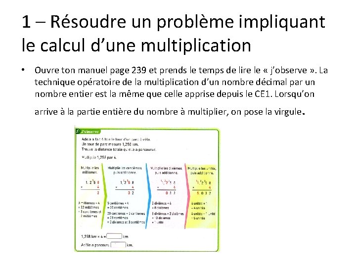 1 – Résoudre un problème impliquant le calcul d’une multiplication • Ouvre ton manuel