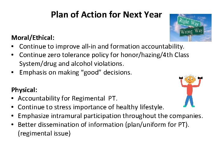 Plan of Action for Next Year Moral/Ethical: • Continue to improve all-in and formation
