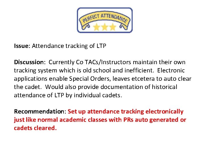 Issue: Attendance tracking of LTP Discussion: Currently Co TACs/Instructors maintain their own tracking system