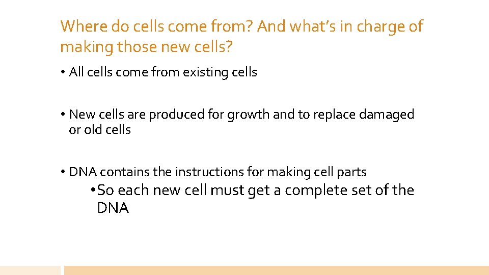 Where do cells come from? And what’s in charge of making those new cells?