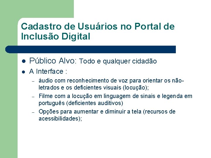 Cadastro de Usuários no Portal de Inclusão Digital l Público Alvo: Todo e qualquer