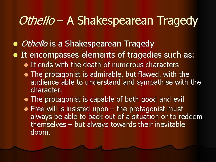 Othello – A Shakespearean Tragedy l Othello is a Shakespearean Tragedy l It encompasses