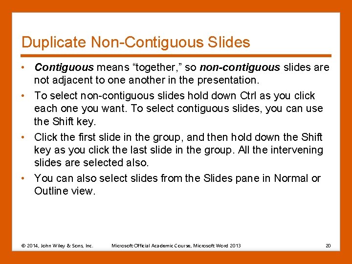 Duplicate Non-Contiguous Slides • Contiguous means “together, ” so non-contiguous slides are not adjacent