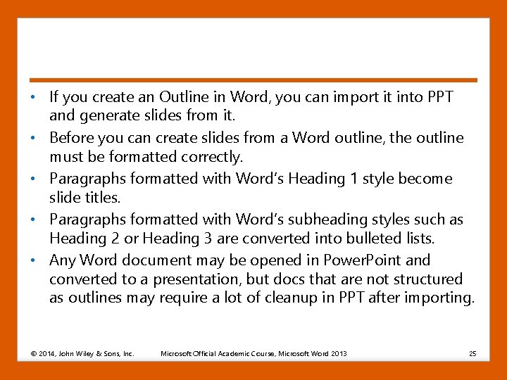  • If you create an Outline in Word, you can import it into