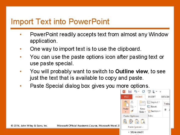 Import Text into Power. Point • • • Power. Point readily accepts text from