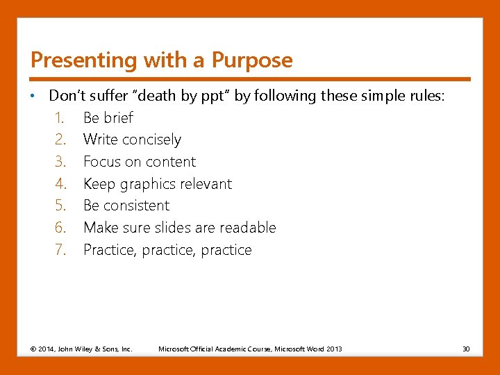 Presenting with a Purpose • Don’t suffer “death by ppt” by following these simple