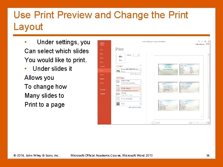 Use Print Preview and Change the Print Layout • Under settings, you Can select