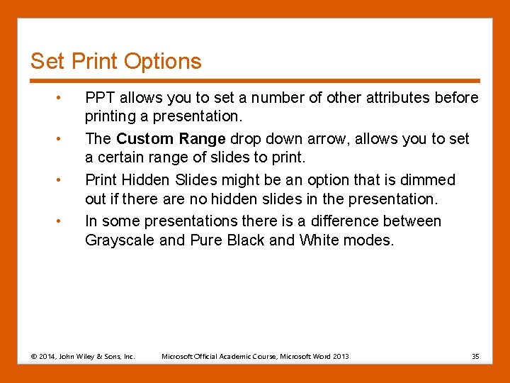 Set Print Options • • PPT allows you to set a number of other