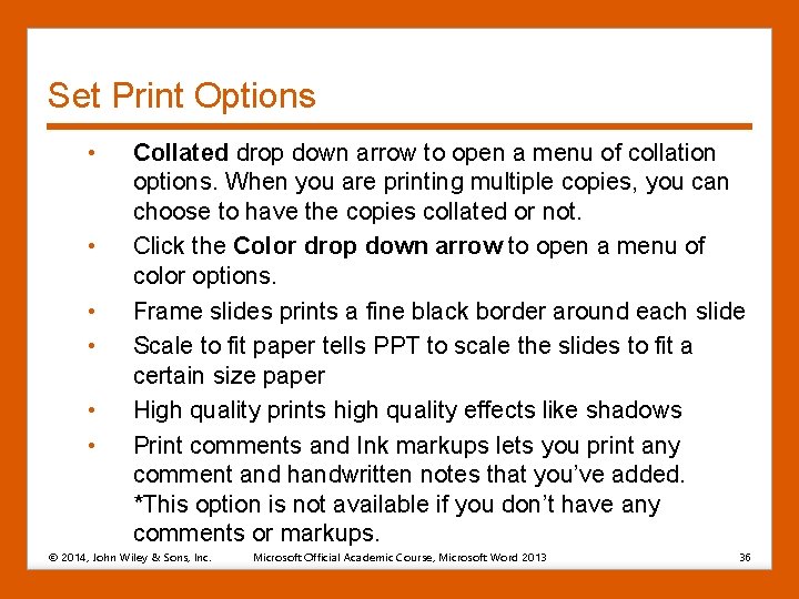 Set Print Options • • • Collated drop down arrow to open a menu