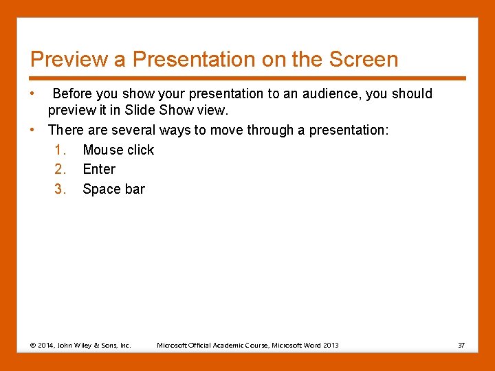 Preview a Presentation on the Screen • Before you show your presentation to an
