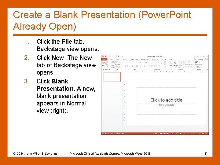 Create a Blank Presentation (Power. Point Already Open) 1. 2. 3. Click the File