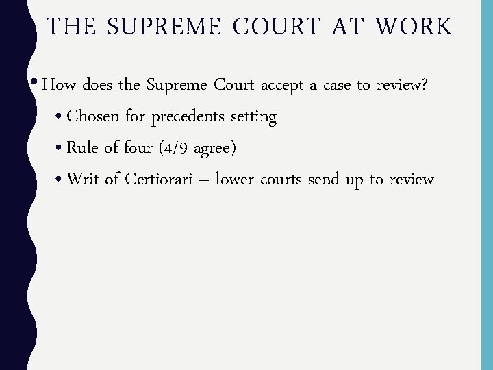 THE SUPREME COURT AT WORK • How does the Supreme Court accept a case