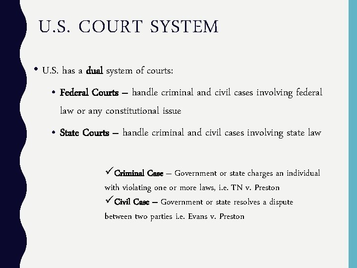 U. S. COURT SYSTEM • U. S. has a dual system of courts: •