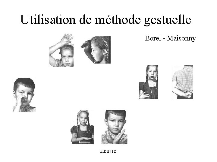 Utilisation de méthode gestuelle Borel - Maisonny E. BINTZ 