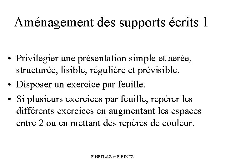 Aménagement des supports écrits 1 • Privilégier une présentation simple et aérée, structurée, lisible,