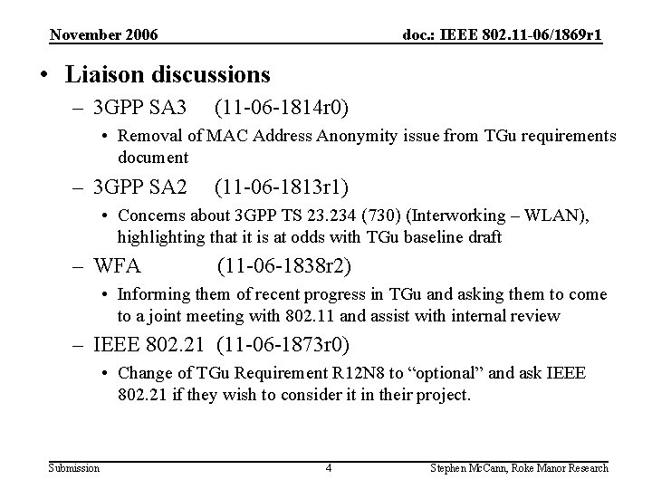 November 2006 doc. : IEEE 802. 11 -06/1869 r 1 • Liaison discussions –