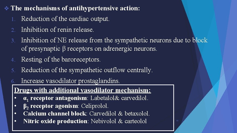 v The mechanisms of antihypertensive action: 1. Reduction of the cardiac output. 2. Inhibition