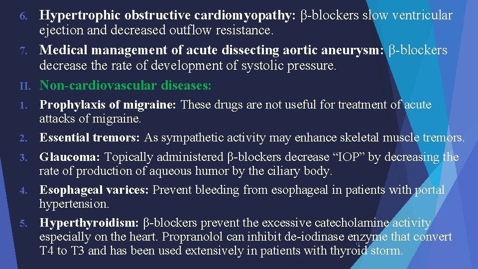 Hypertrophic obstructive cardiomyopathy: β-blockers slow ventricular ejection and decreased outflow resistance. 7. Medical management