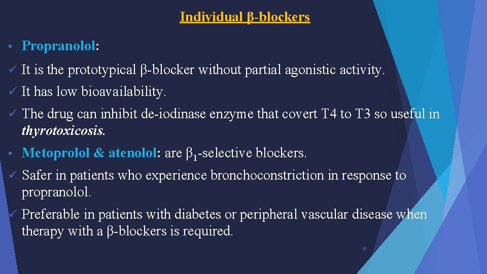 Individual β-blockers • Propranolol: ü It is the prototypical β-blocker without partial agonistic activity.