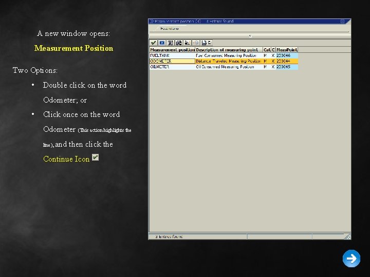 A new window opens: Measurement Position Two Options: • Double click on the word