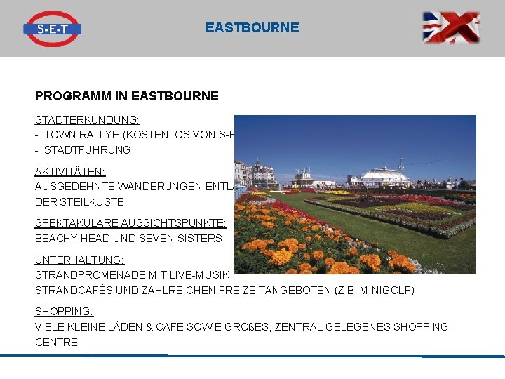 EASTBOURNE PROGRAMM IN EASTBOURNE STADTERKUNDUNG: - TOWN RALLYE (KOSTENLOS VON S-E-T) - STADTFÜHRUNG AKTIVITÄTEN: