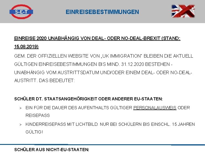 EINREISEBESTIMMUNGEN EINREISE 2020 UNABHÄNGIG VON DEAL- ODER NO-DEAL-BREXIT (STAND: 15. 08. 2019) GEM. DER