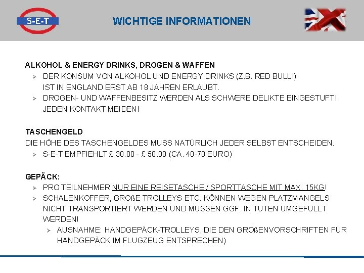 WICHTIGE INFORMATIONEN ALKOHOL & ENERGY DRINKS, DROGEN & WAFFEN Ø DER KONSUM VON ALKOHOL