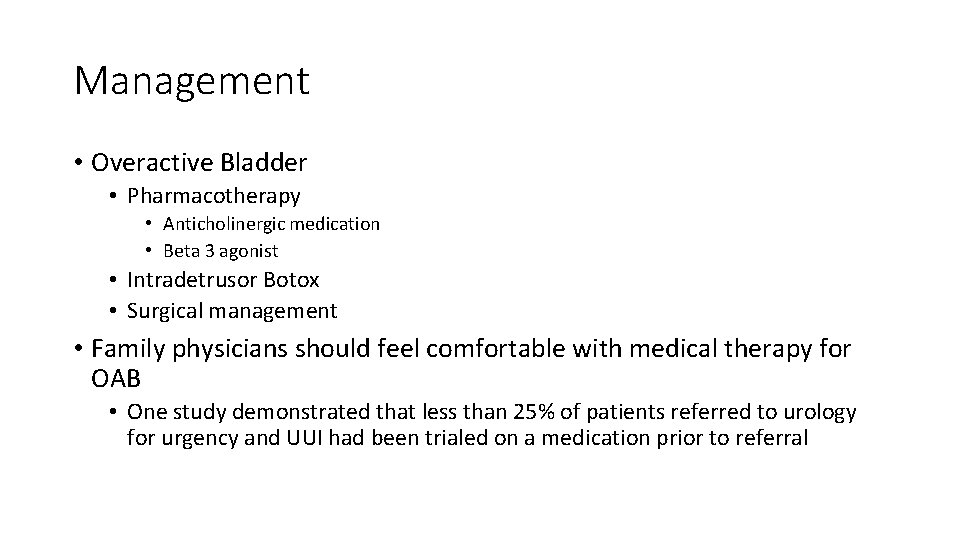 Management • Overactive Bladder • Pharmacotherapy • Anticholinergic medication • Beta 3 agonist •