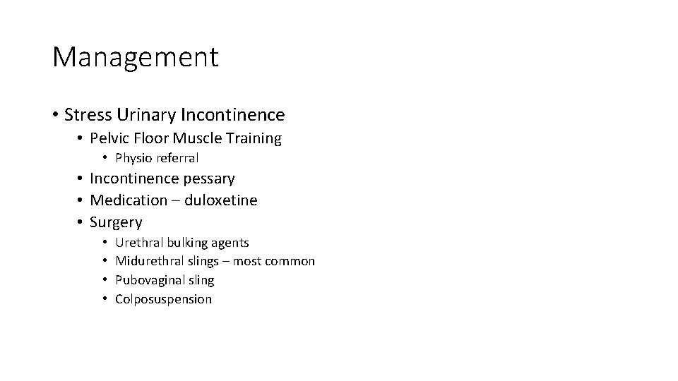Management • Stress Urinary Incontinence • Pelvic Floor Muscle Training • Physio referral •