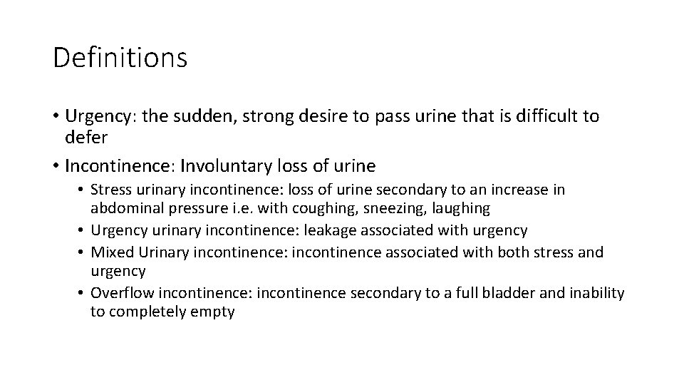 Female Incontinence Learning Objectives Define urinary incontinence
