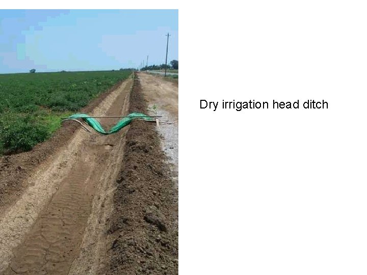 Dry irrigation head ditch 