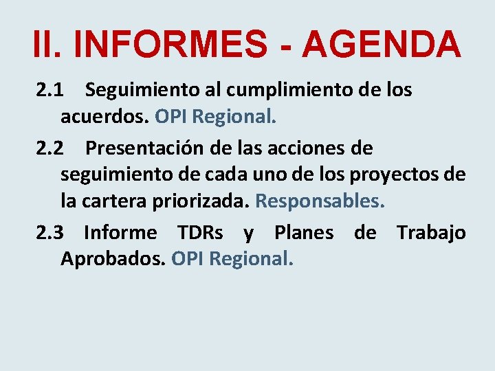 II. INFORMES - AGENDA 2. 1 Seguimiento al cumplimiento de los acuerdos. OPI Regional.