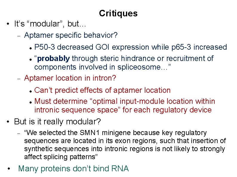 Critiques • It’s “modular”, but… Aptamer specific behavior? P 50 -3 decreased GOI expression