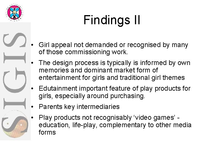 Findings II • Girl appeal not demanded or recognised by many of those commissioning