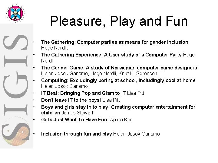Pleasure, Play and Fun • • The Gathering: Computer parties as means for gender