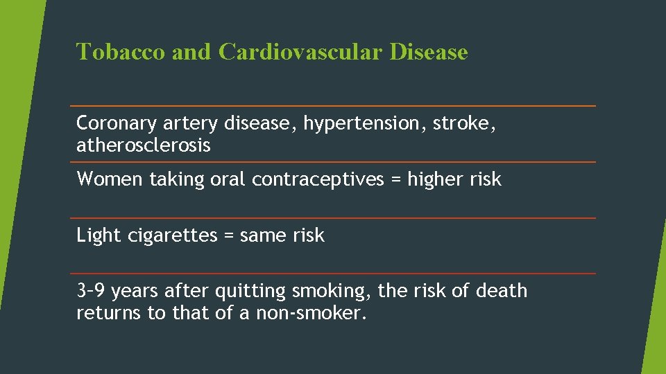 Tobacco and Cardiovascular Disease Coronary artery disease, hypertension, stroke, atherosclerosis Women taking oral contraceptives