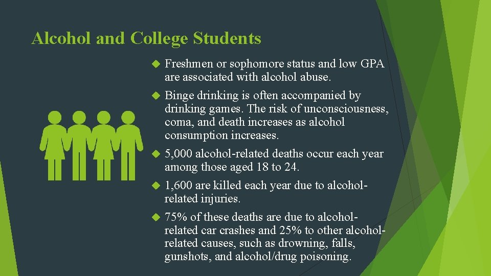 Alcohol and College Students Freshmen or sophomore status and low GPA are associated with