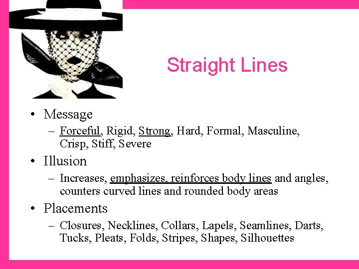 Straight Lines • Message – Forceful, Rigid, Strong, Hard, Formal, Masculine, Crisp, Stiff, Severe