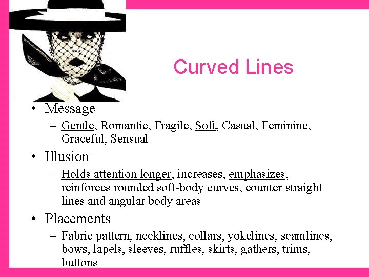 Curved Lines • Message – Gentle, Romantic, Fragile, Soft, Casual, Feminine, Graceful, Sensual •