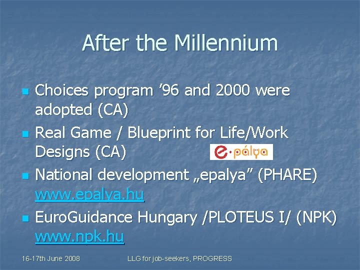 After the Millennium n n Choices program ’ 96 and 2000 were adopted (CA)