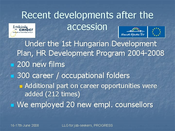 Recent developments after the accession n n Under the 1 st Hungarian Development Plan,